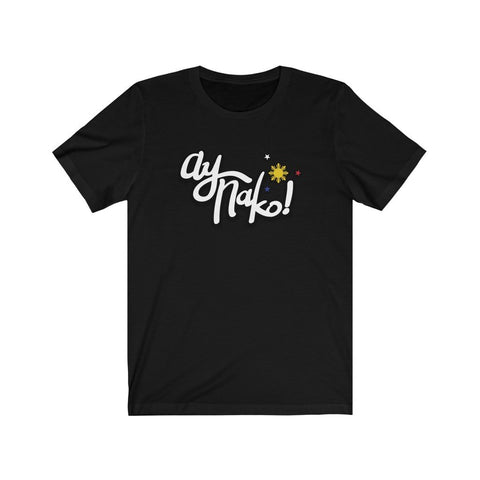 Ay Nako! Funny Filipino T-shirt - Unisex T-Shirt Black L 