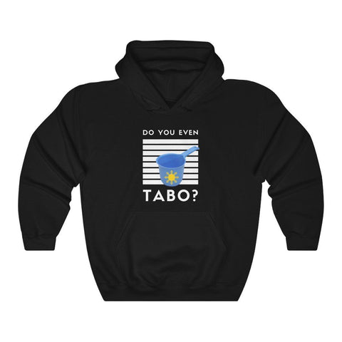 Do You Even Tabo?" Funny Filipino Hoodie - Unisex Heavy Blend Hooded Sweatshirt Hoodie Black L 