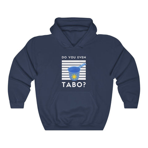 Do You Even Tabo?" Funny Filipino Hoodie - Unisex Heavy Blend Hooded Sweatshirt Hoodie Navy S 