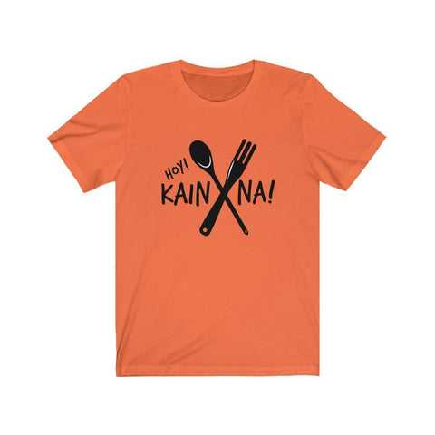 Hoy! Kain Na! (Let's Eat) - Funny Filipino T-shirt T-Shirt Orange L 