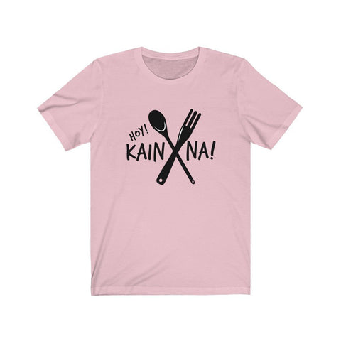 Hoy! Kain Na! (Let's Eat) - Funny Filipino T-shirt T-Shirt Pink L 