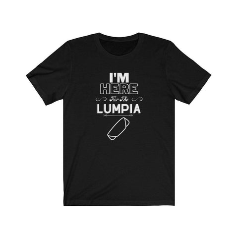 "I'm Here For The Lumpia" - Funny Filipino T-shirt T-Shirt Black S 