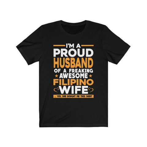 Proud Husband of Filipino Wife - Funny Filipino T-shirt - Unisex T-Shirt Black L 