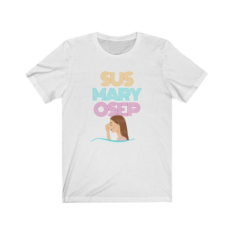 "Sus Mary Osep" Funny Filipino T-shirt - Unisex T-Shirt White L 
