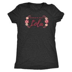 World's Best Lola - Tee T-shirt Next Level Womens Triblend Vintage Black S